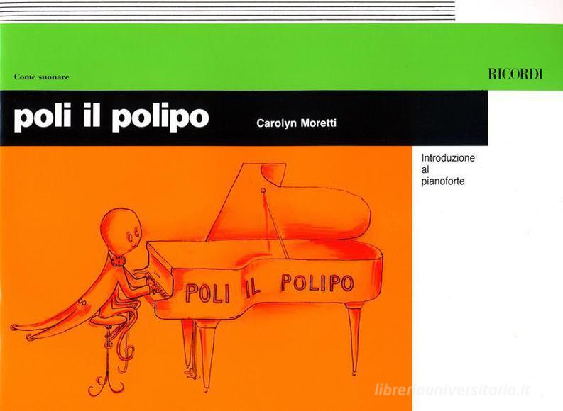 Poli Il Polipo Introduzione Al Pianoforte Il Suono E La Musica Per La Scuola - Metodo