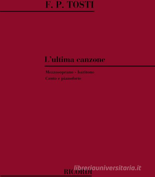 L'Ultima Canzone Per Voce E Pianoforte (Mezzosoprano/Baritono)