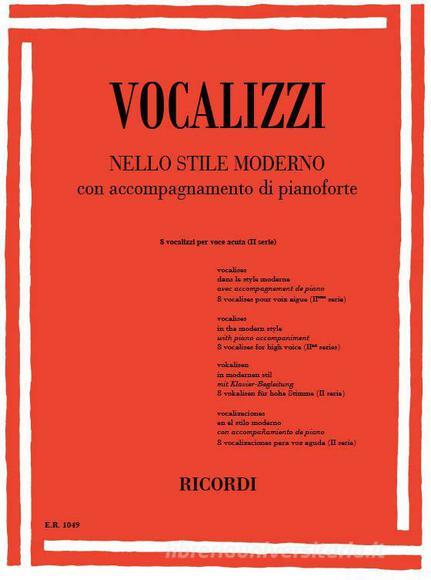 Vocalizzi Nello Stile Moderno. Ii Serie Volume 1: 8 Vocalizzi Per Voce Acuta Alfano, Cilea, Giordano, Marinuzzi, Pedrollo, Pick-Mangiagalli, Respighi, Tommasini
