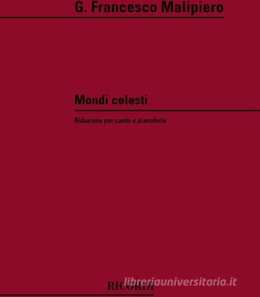 Mondi Celesti Opera Completa Riduzione Per Canto E Pianoforte