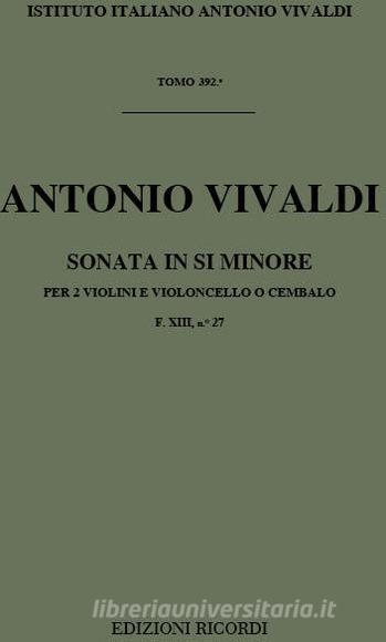 Sonate Per Vl. E B.C.: Per 2 Vl. In Si Min. Op.I N.11 Rv 79 F Xiii, 27 - T 392 Opere Strumentali Di A. Vivaldi (Malipiero)