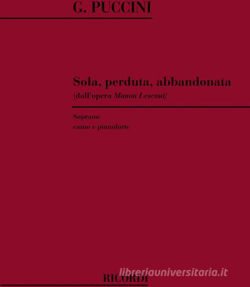 Manon Lescaut: Sola, Perduta, Abbandonata Per Soprano E Pianoforte