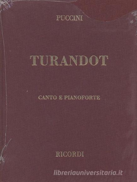 Turandot Ed. Tradizionale - Riduzione Per Canto E Pianoforte (Testo Cantato Italiano-Tedesco) Opera Vocal Score Series - Spartito (Ril. Cartonato)