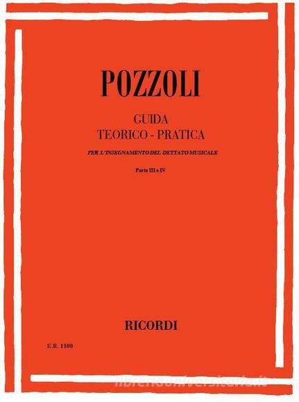 Guida Teorico-Pratica Per L'Insegnamento Del Dettato Musicale Parte Iii E Iv: Dettato Melodico E Dettato Armonico