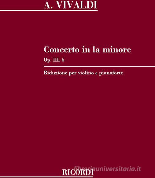 Concerto Per Vl., Archi E B.C. In La Min., Op. Iii N. 6 Rv 356 Ed. Mi. Abbado - Riduzione Per Violino E Pianoforte Spartito