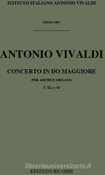 Concerti Per Archi E B.C.: In Do Rv 113 (F Xi, 48 - T 509) Opere Strumentali Di A. Vivaldi (Malipiero)