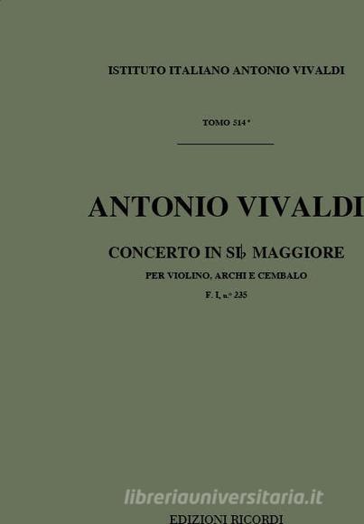 Concerti Per Vl., Archi E B.C.: In Si Bem. Rv 381 (F I, 235 - T 514) Opere Strumentali Di A. Vivaldi (Malipiero)