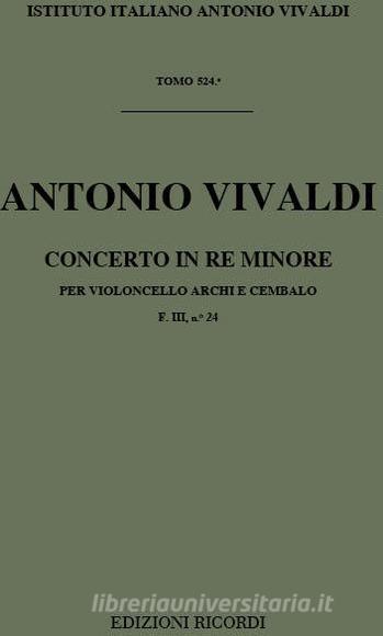 Concerti Per Vc., Archi E B.C.: In Re Min. Rv 405 (F Iii, 24 - T 524) Opere Strumentali Di A. Vivaldi (Malipiero)