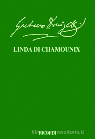 Linda Di Chamounix Ed. Critica G. Dotto - Partitura Con Commento Critico