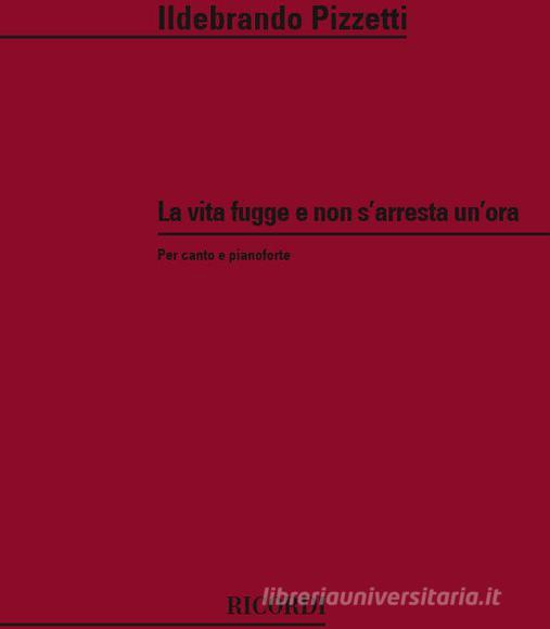 Tre Sonetti Del Petrarca: N. 1 La Vita Fugge E Non S'Arresta Un'Ora Per Voce E Pianoforte (Mezzosoprano/Baritono)