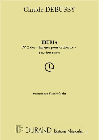 Images (Serie 3): N. 2 Iberia Transcription Pour 2 Pianos Par A. Caplet Partition