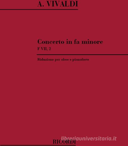 Concerto In Fa Rv 455 (F Vii, 2 - T  14) Ed. A. Ephrikian - Riduzione Per Oboe E Pianoforte Opere Strumentali Di A. Vivaldi (Malipiero) - Spartito + Parte