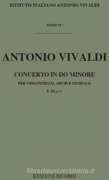 Concerti Per Vc., Archi E B.C.: In Do Min. Rv 401 F Iii/1 - T 19 Opere Strumentali Di A. Vivaldi (Malipiero)
