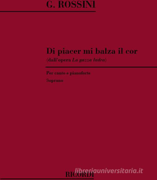 La Gazza Ladra: Di Piacer Mi Balza Il Cor Per Soprano E Pianoforte