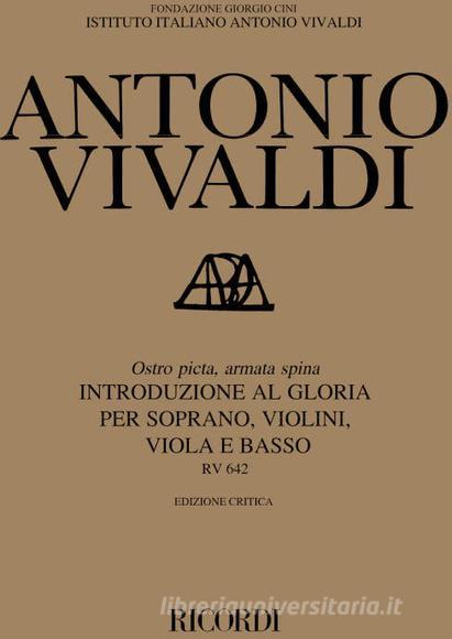 Introduzione Al Gloria: Ostro Picta, Armata Spina Rv 642 Per S., Vl. Unisoni, Vla E B. Edizione Critica Delle Opere Di A. Vivaldi - Partitura
