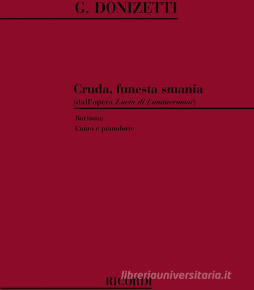 Lucia Di Lammermoor: Cruda, Funesta Smania Per Baritono E Pianoforte