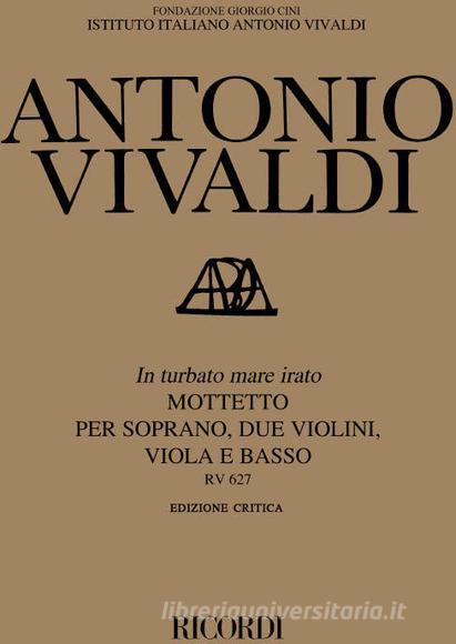 Mottetto: In Turbato Mare Irato Rv 627 Per S., 2 Vl., Vla E B. Edizione Critica Delle Opere Di A. Vivaldi