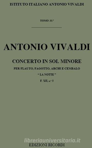 Concerti Per Strumenti Diversi, Archi E B.C.: In Sol Min. Per Fl. E Fg. 'La Notte' Rv 104 F Xii, 5 - T 33 Opere Strumentali Di A. Vivaldi (Malipiero)