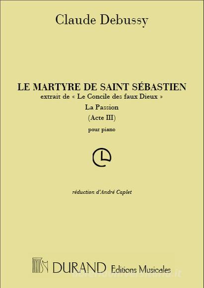 Le Martyre De Saint Sebastien: Le Concile Des Faux-Dieux Transcription Pour Piano Par A. Caplet Partition