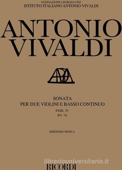 Sonate Per Vl. E B.C.: Per 2 Vl. In Sol Min. Rv 74 (F Xiii, 51) Edizione Critica Delle Opere Di A. Vivaldi