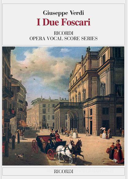 I Due Foscari Ed. Tradizionale - Riduzione Per Canto E Pianoforte (Testo Cantato Italiano) Opera Vocal Score Series - Spartito (Ril. Brochure)