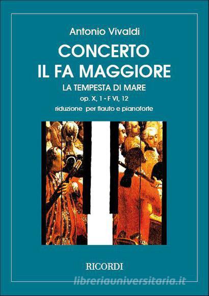 Concerti Per Fl., Archi E B.C.: In Fa 'La Tempesta Di Mare' Op. X N.1 Rv 433 F Vi, 12 - T 454 - Riduzione Per Flauto E Pianoforte
