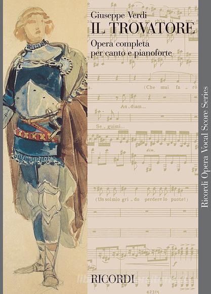 Il Trovatore Ed. Tradizionale - Riduzione Per Canto E Pianoforte (Testo Cantato Italiano) Opera Vocal Score Series - Spartito (Ril. Brochure)