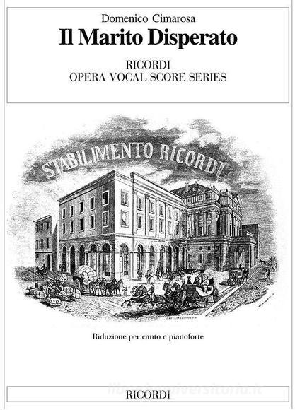 Il Marito Disperato Ed. Tradizionale - Riduzione Per Canto E Pianoforte Opera Vocal Score Series - Spartito (Ril. Brochure)