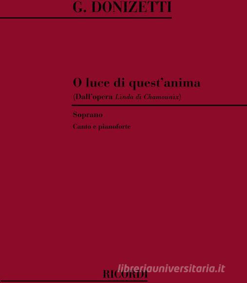 Linda Di Chamounix: O Luce Di Quest'Anima Per Soprano E Pianoforte