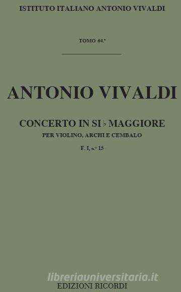 Concerti Per Vl., Archi E B.C.: In Si Bem. Rv 380 F I, 15 - T 64 Opere Strumentali Di A. Vivaldi (Malipiero)