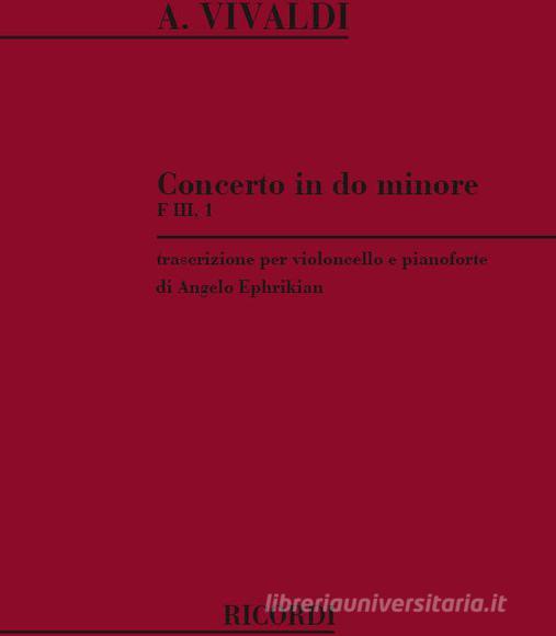 Concerti Per Vc., Archi E B.C.: In Do Min. Rv 401 F Iii/1 - T 19 - Riduzione Per Violoncello E Pianooforte