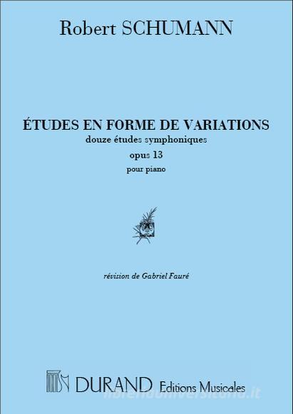Etudes En Forme De Variations Op. 13 Pour Piano Partition