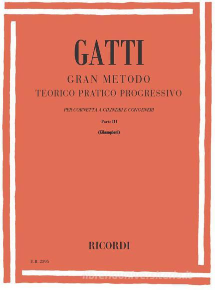 Gran Metodo Teorico Pratico Progressivo - Parte Iii Per Cornetta A Cilindri E Congeneri