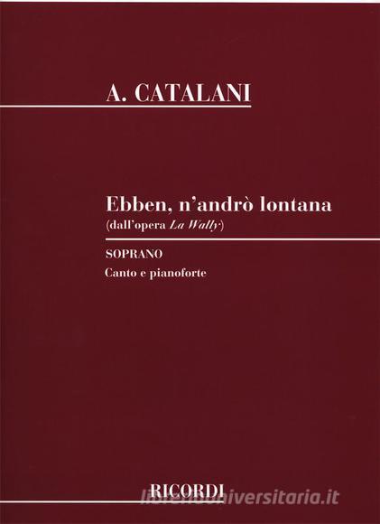 La Wally: Ebben N'Andro Lontana Per Soprano E Pianoforte