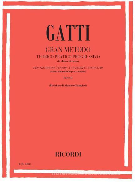 Gran Metodo Teorico Pratico Progressivo - Parte Ii (In Chiave Di Basso) Tratto Dal Metodo Per Cornetta, Per Trombone A Cilindri E Congeneri