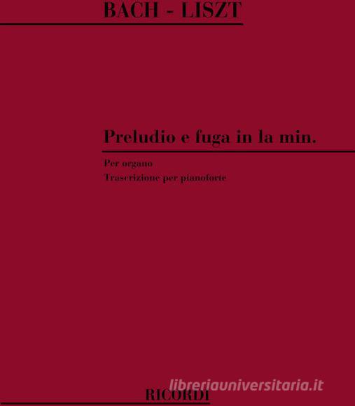 Preludio E Fuga In La Min. Bwv 543 Di J. S. Bach Per Pianoforte