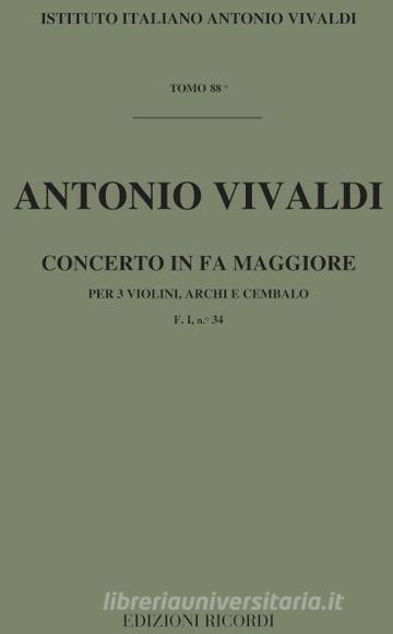 Concerti Per Vl., Archi E B.C.: Per 3 Vl. In Fa Rv 551 F I, 34 - T 88 Opere Strumentali Di A. Vivaldi (Malipiero)