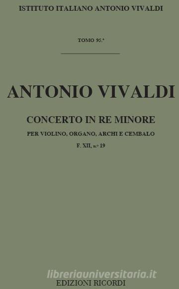 Concerti Per Strumenti Diversi E B.C.: In Re Min. Per Vl. E Org. Rv 541 F Xii, 19 - T 95 Opere Strumentali Di A. Vivaldi (Malipiero)