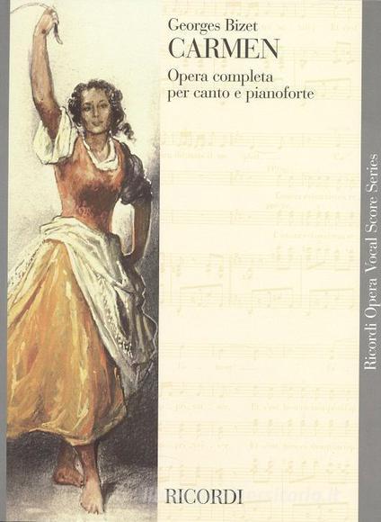 Carmen Ed. Tradizionale - Opera Completa (Testo Cantato Francese) Opera Vocal Score Series - Spartito (Ril. Brochure)