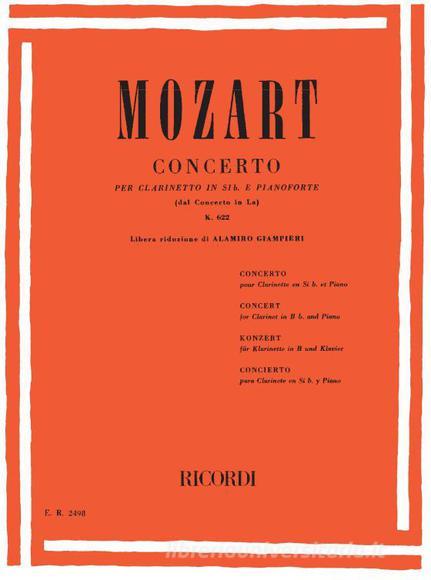 Concerto Per Clarinetto In Sib E Pianoforte Libera Riduzione Per Clarinetto E Pianoforte Dal Concerto In La Kv 622 Ed. A. Giampieri