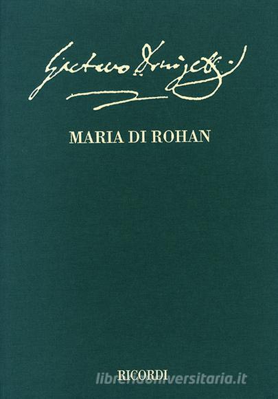 Maria Di Rohan Ed. Critica L. Zoppelli Partitura In 2 Volumi