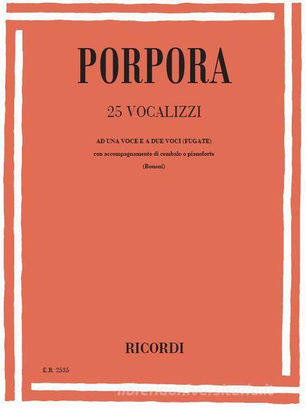 25 Vocalizzi Ad Una Voce E A 2 Voci (Fugate) Con Accompagnamento Di Cembalo O Pianoforte