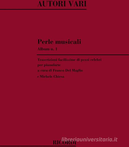 Perle Musicali - Album N. 1 - Pezzi Celebri Trascrizioni Facilissime Di Pezzi Celebri Spartito