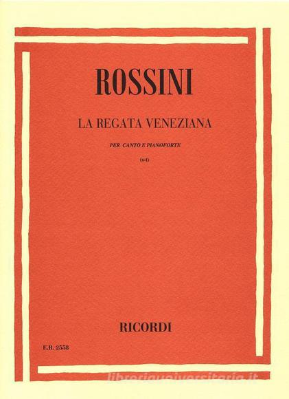 La Regata Veneziana 3 Canzonette In Dialetto Veneziano Per Voce E Pianoforte (Soprano/Tenore)
