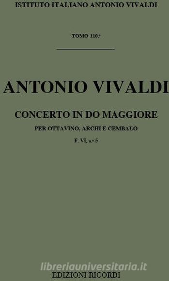 Concerti Per Ott  ('Flautino'), Archi E B.C.: In Do Rv 444 F Vi, 5 - T 110 Opere Strumentali Di A. Vivaldi (Malipiero)