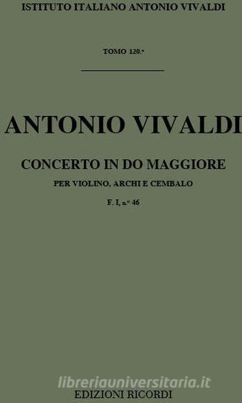 Concerti Per Vl., Archi E B.C.: In Do Rv 190 - F I, 46 - T 120 Opere Strumentali Di A. Vivaldi (Malipiero)