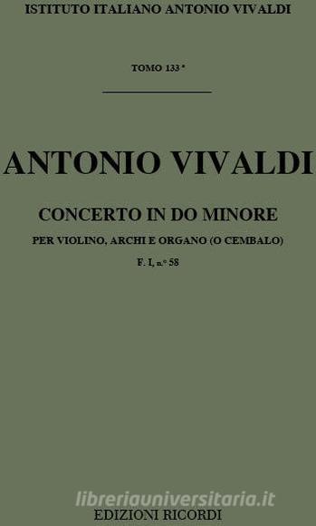 Concerti Per Vl., Archi E B.C.: In Do Min. Op.Ix N.11 Rv 198A F I, 58 T - Omo 133 Opere Strumentali Di A. Vivaldi (Malipiero)