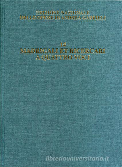 Madrigali Et Ricercari A Quattrovoci Ed. Critica A. Borin Edizione Nazionale Delle Opere Di A. Gabrieli /14