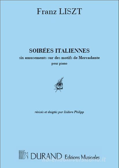 Soirees Italiennes, 6 Amusements Sur Des Motifs De Mercadante Ed. I. Philipp - Pour Piano Partition