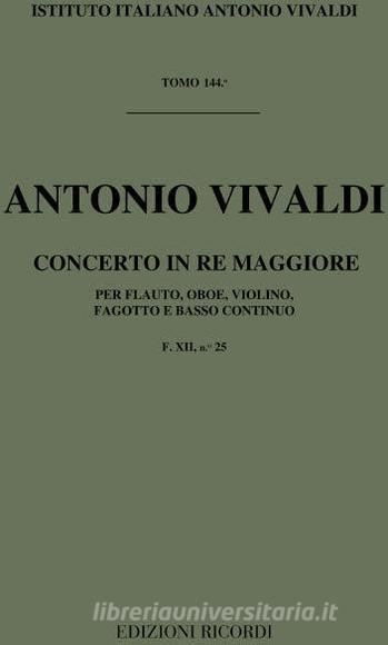 Concerti Per Strumenti Diversi E B.C.: In Re Per Fl. Ob. Vl. E Fg. Rv 94 F Xii, 25 - T 144 Opere Strumentali Di A. Vivaldi (Malipiero)